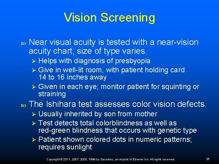 Vision Screening Near visual acuity is tested with a near-vision acuity chart; size of