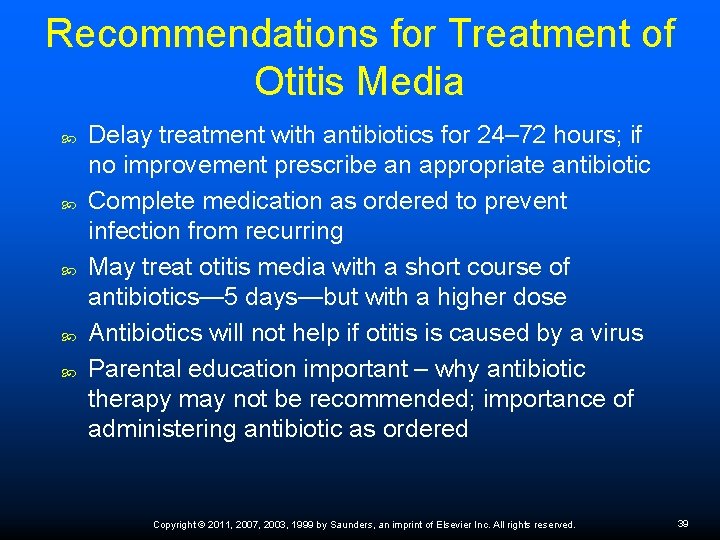 Recommendations for Treatment of Otitis Media Delay treatment with antibiotics for 24– 72 hours;