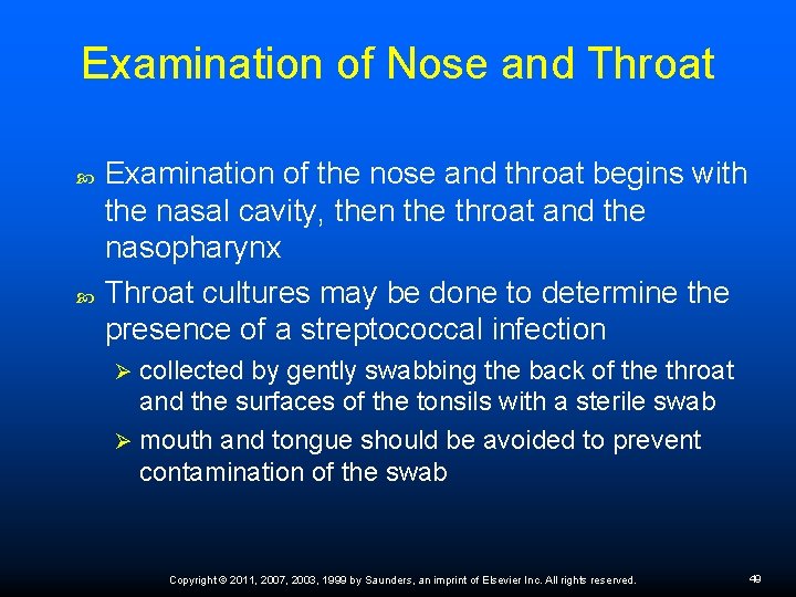 Examination of Nose and Throat Examination of the nose and throat begins with the