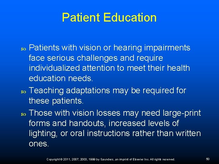 Patient Education Patients with vision or hearing impairments face serious challenges and require individualized