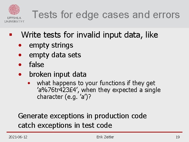 Tests for edge cases and errors § Write tests for invalid input data, like