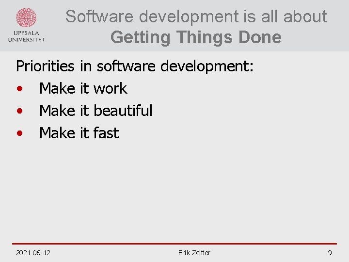 Software development is all about Getting Things Done Priorities • Make 2021 -06 -12