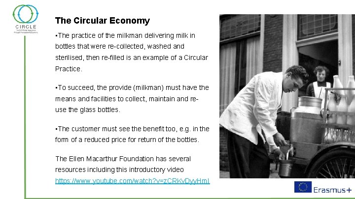 The Circular Economy • The practice of the milkman delivering milk in bottles that