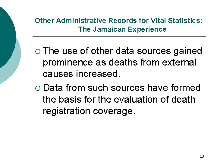 Other Administrative Records for Vital Statistics: The Jamaican Experience ¡ The use of other