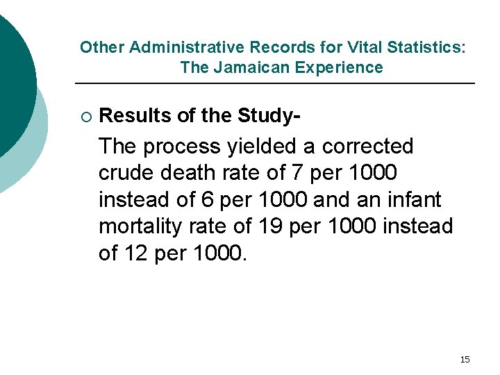 Other Administrative Records for Vital Statistics: The Jamaican Experience ¡ Results of the Study-