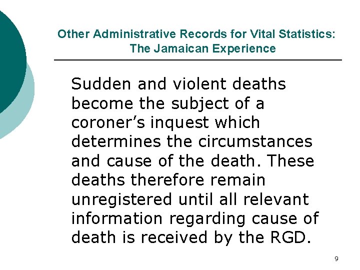 Other Administrative Records for Vital Statistics: The Jamaican Experience Sudden and violent deaths become