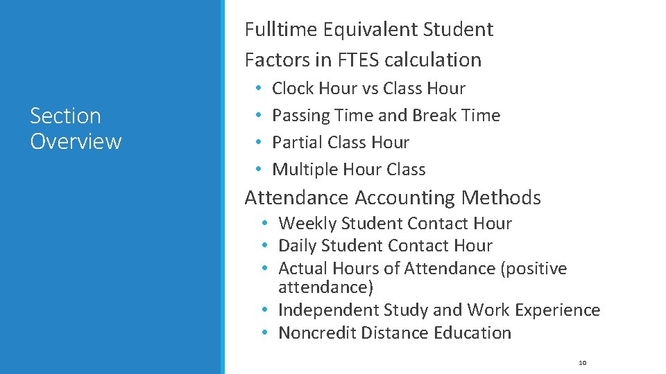 Fulltime Equivalent Student Factors in FTES calculation Section Overview • • Clock Hour vs