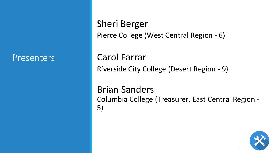 Sheri Berger Pierce College (West Central Region - 6) Presenters Carol Farrar Riverside City
