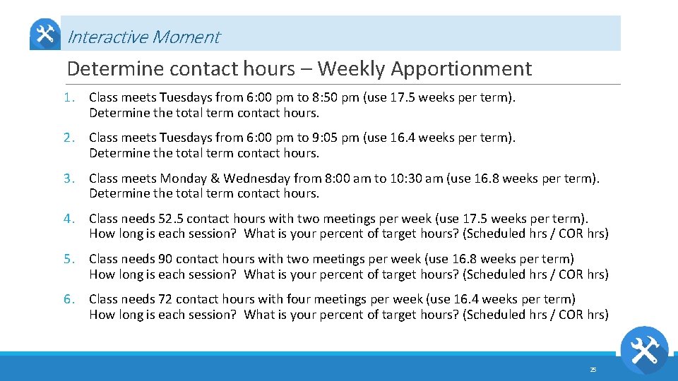 Interactive Moment Determine contact hours – Weekly Apportionment 1. Class meets Tuesdays from 6: