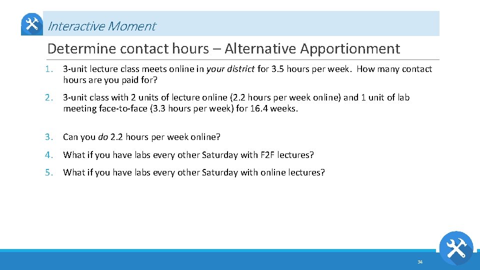 Interactive Moment Determine contact hours – Alternative Apportionment 1. 3 -unit lecture class meets