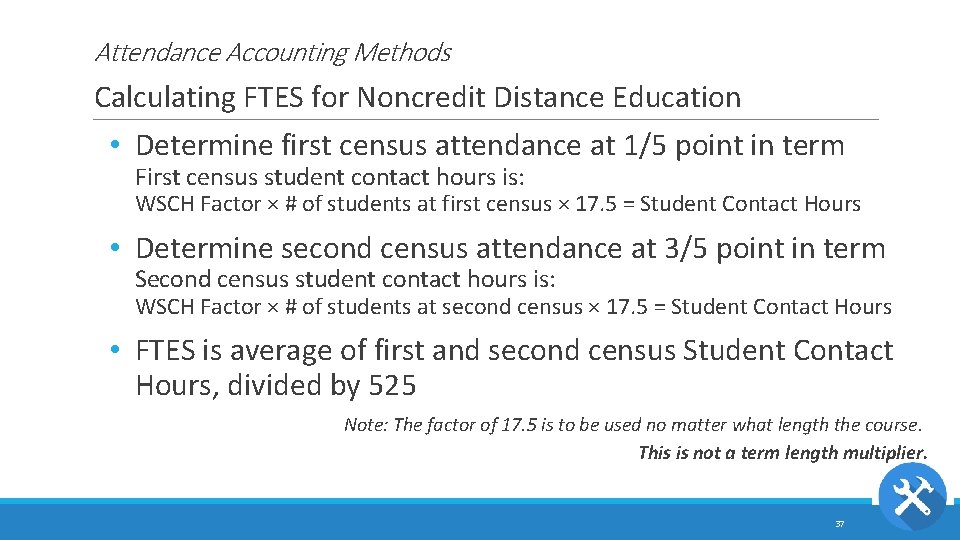 Attendance Accounting Methods Calculating FTES for Noncredit Distance Education • Determine first census attendance