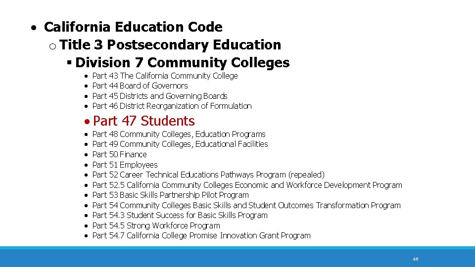  California Education Code o Title 3 Postsecondary Education Division 7 Community Colleges Part