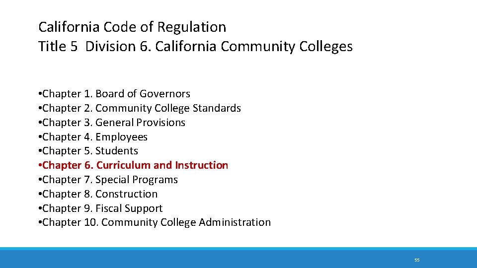 California Code of Regulation Title 5 Division 6. California Community Colleges • Chapter 1.