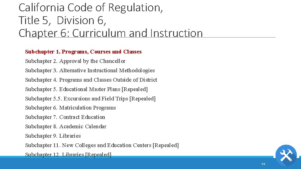 California Code of Regulation, Title 5, Division 6, Chapter 6: Curriculum and Instruction Subchapter