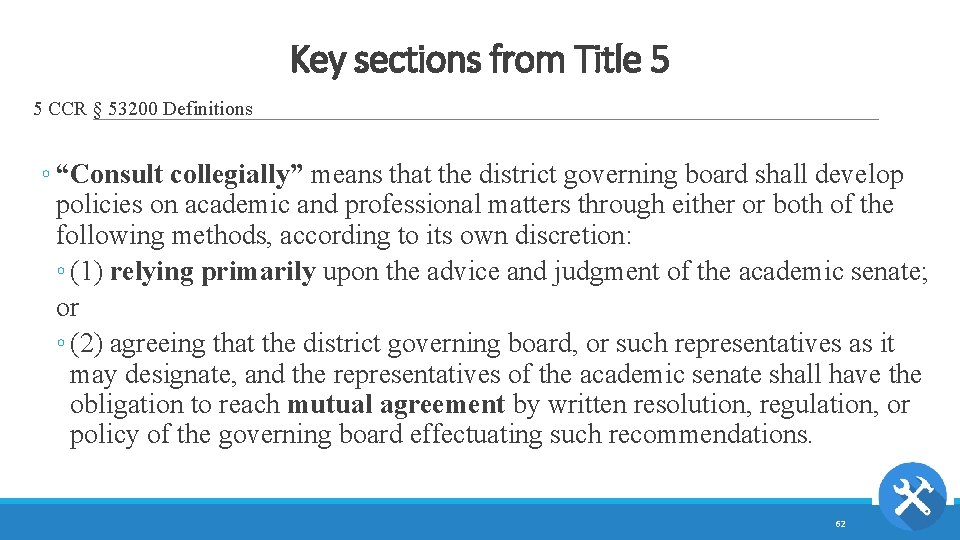 Key sections from Title 5 5 CCR § 53200 Definitions ◦ “Consult collegially” means