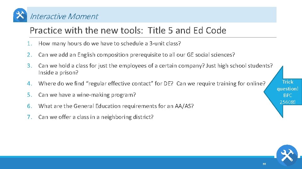 Interactive Moment Practice with the new tools: Title 5 and Ed Code 1. How