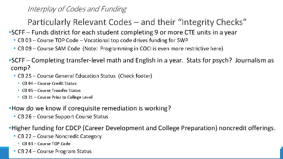 Interplay of Codes and Funding Particularly Relevant Codes – and their “Integrity Checks” •