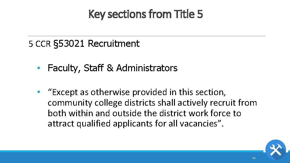 Key sections from Title 5 5 CCR § 53021 Recruitment • Faculty, Staff &