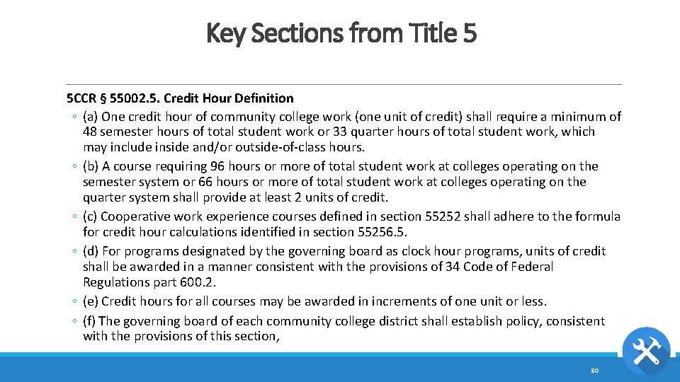 Key Sections from Title 5 5 CCR § 55002. 5. Credit Hour Definition ◦