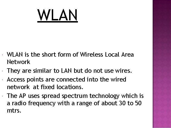 WLAN WLAN is the short form of Wireless Local Area Network They are similar