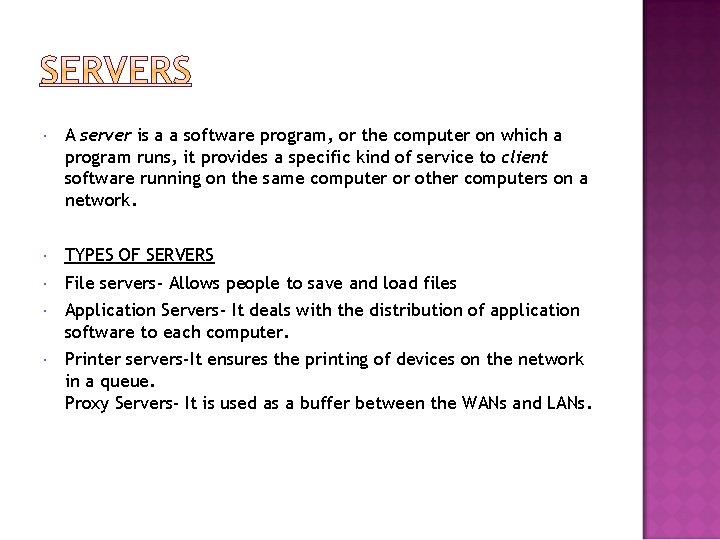  A server is a a software program, or the computer on which a