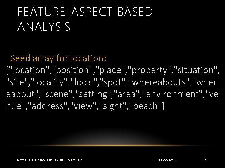 FEATURE-ASPECT BASED ANALYSIS Seed array for location: ["location", "position", "place", "property", "situation", "site", "locality",