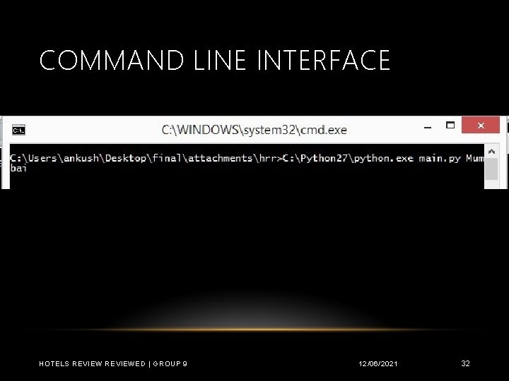 COMMAND LINE INTERFACE HOTELS REVIEWED | GROUP 9 12/06/2021 32 
