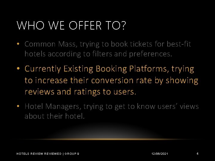 WHO WE OFFER TO? • Common Mass, trying to book tickets for best-fit hotels