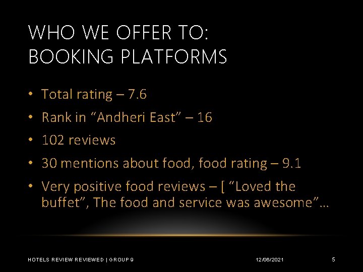 WHO WE OFFER TO: BOOKING PLATFORMS • • • Total rating – 7. 6