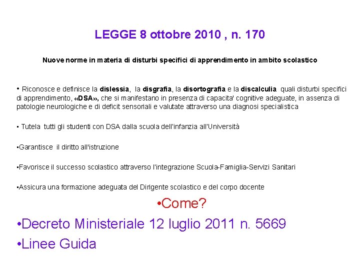 LEGGE 8 ottobre 2010 , n. 170 Nuove norme in materia di disturbi specifici