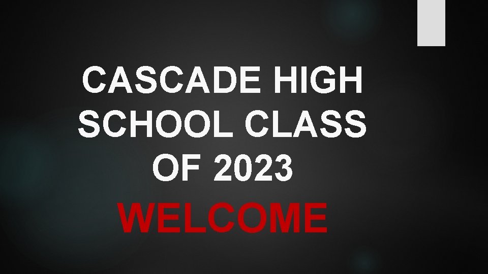 CASCADE HIGH SCHOOL CLASS OF 2023 WELCOME 