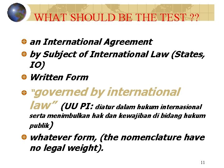 WHAT SHOULD BE THE TEST ? ? an International Agreement by Subject of International