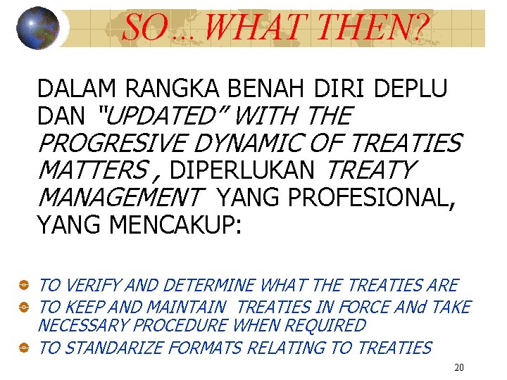 SO…WHAT THEN? DALAM RANGKA BENAH DIRI DEPLU DAN “UPDATED” WITH THE PROGRESIVE DYNAMIC OF