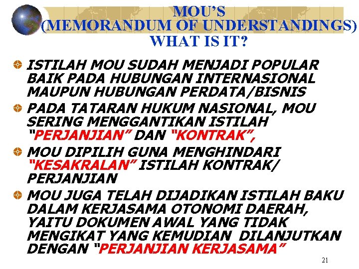 MOU’S (MEMORANDUM OF UNDERSTANDINGS) WHAT IS IT? ISTILAH MOU SUDAH MENJADI POPULAR BAIK PADA