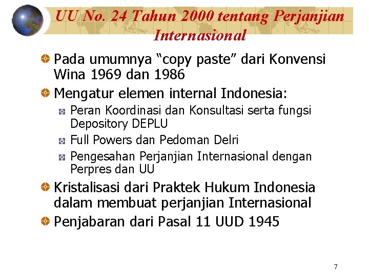 UU No. 24 Tahun 2000 tentang Perjanjian Internasional Pada umumnya “copy paste” dari Konvensi