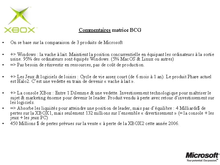 Commentaires matrice BCG • On se base sur la comparaison de 3 produits de