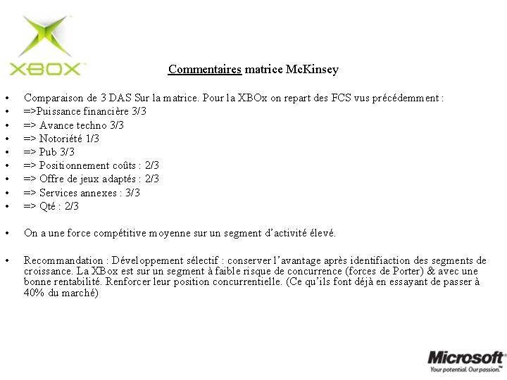 Commentaires matrice Mc. Kinsey • • • Comparaison de 3 DAS Sur la matrice.