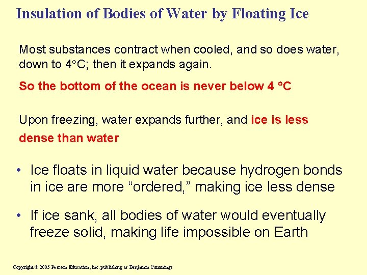 Insulation of Bodies of Water by Floating Ice Most substances contract when cooled, and