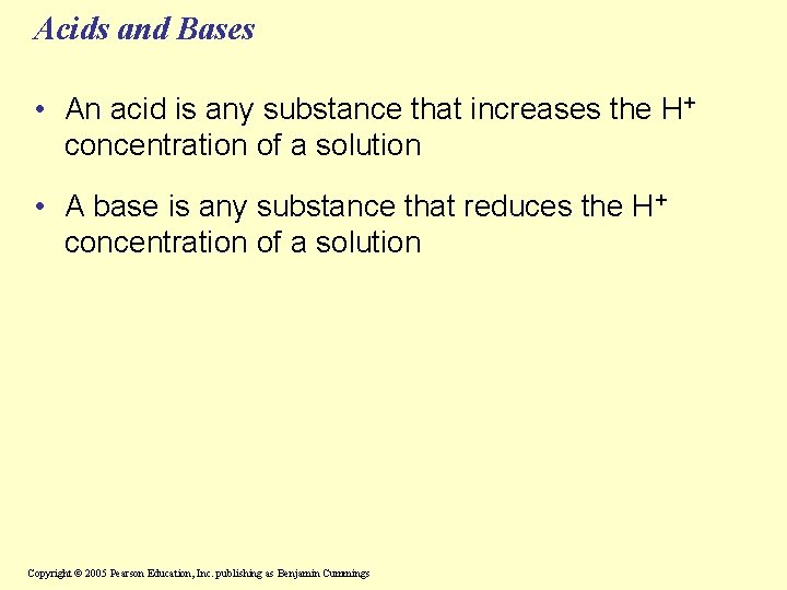 Acids and Bases • An acid is any substance that increases the H+ concentration