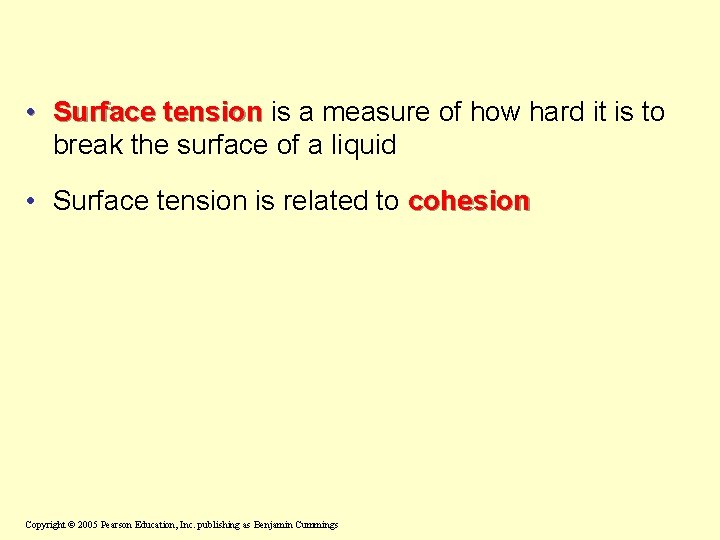  • Surface tension is a measure of how hard it is to break