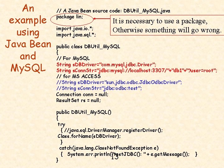 An example using Java Bean and My. SQL // A Java Bean source code: