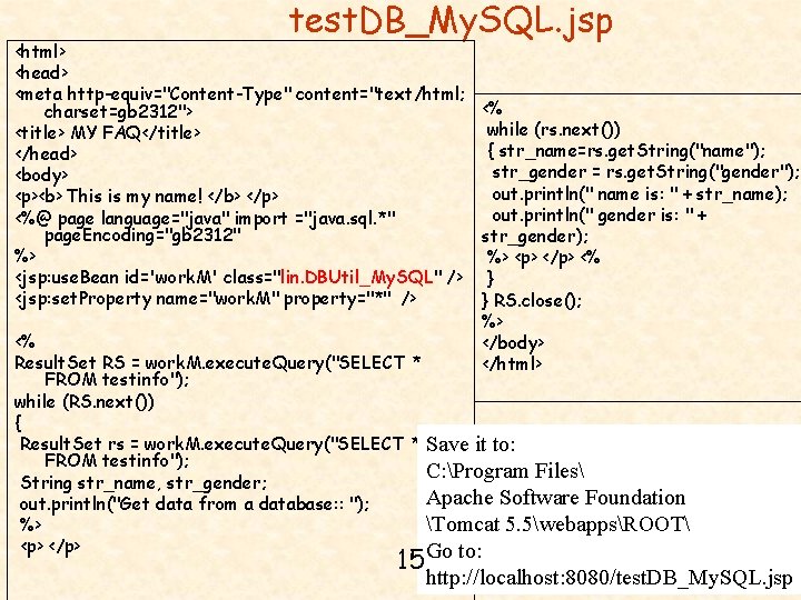 test. DB_My. SQL. jsp <html> <head> <meta http-equiv="Content-Type" content="text/html; <% charset=gb 2312"> while (rs.