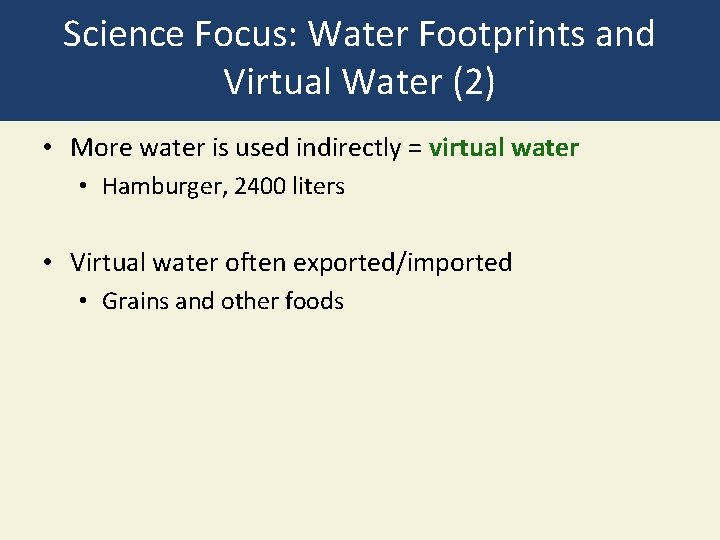 Science Focus: Water Footprints and Virtual Water (2) • More water is used indirectly