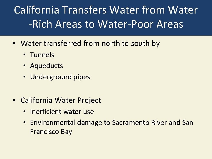 California Transfers Water from Water -Rich Areas to Water-Poor Areas • Water transferred from