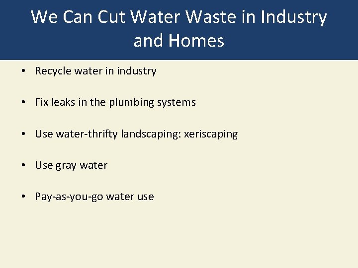 We Can Cut Water Waste in Industry and Homes • Recycle water in industry