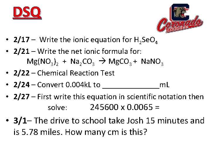 DSQ • 2/17 – Write the ionic equation for H 2 Se. O 4