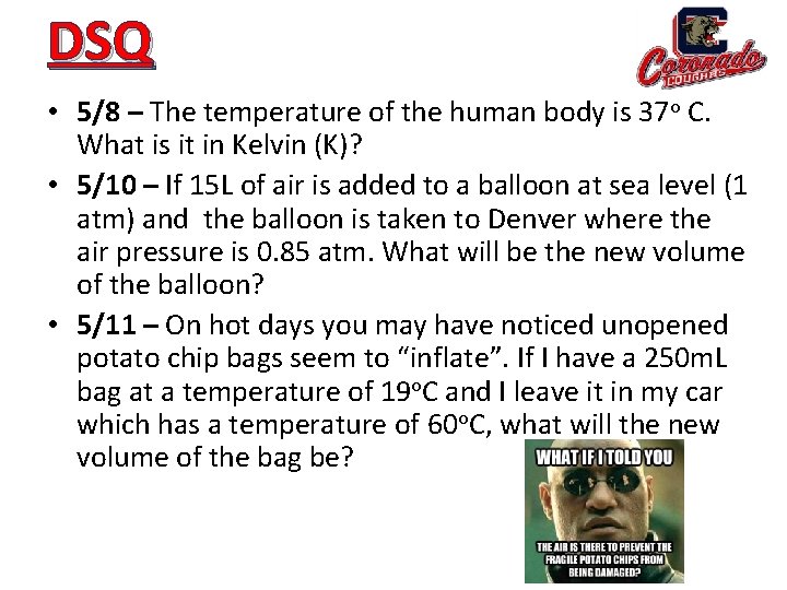 DSQ • 5/8 – The temperature of the human body is 37 o C.
