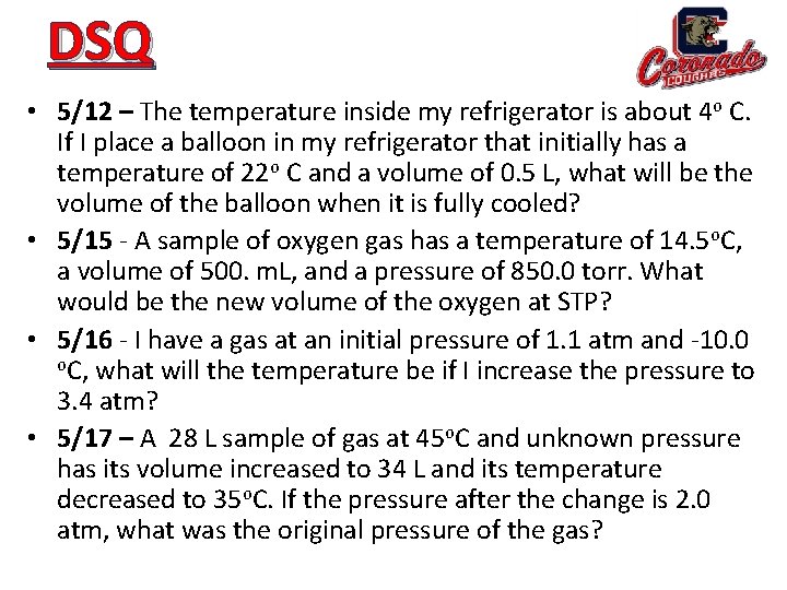 DSQ • 5/12 – The temperature inside my refrigerator is about 4 o C.