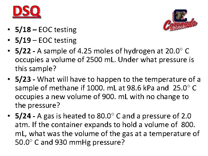 DSQ • 5/18 – EOC testing • 5/19 – EOC testing • 5/22 -