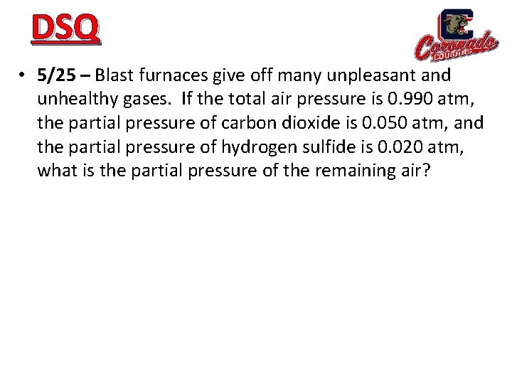 DSQ • 5/25 – Blast furnaces give off many unpleasant and unhealthy gases. If